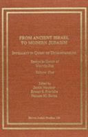 From Ancient Israel to Modern Judaism: Intellect in Quest of Understanding, Volume I: Essays in Honor of Marvin Fox 1016838980 Book Cover