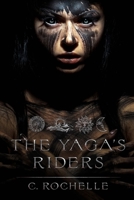 The Yaga's Riders: Complete Trilogy + Bonus Content B09S3RXQCS Book Cover