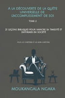 A LA DECOUVERTE DE LA QUETE UNIVERSELLE DE L’ACCOMPLISSEMENT DE SOI - TOME 2: 21 leçons bibliques pour vaincre sa timidité et s’affirmer en société (À ... de l'Accomplissement de Soi) (French Edition) B0CTBSPZGB Book Cover