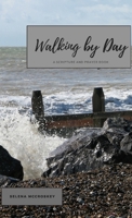 Walking by Day: A Scripture and Prayer Book 0359112390 Book Cover