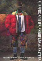 Surfers Soulies Skinheads and Skaters: Subcultural Style from the Forties to the Nineties 0879516895 Book Cover