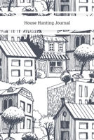 House Hunting Journal: Real Estate Checklist , Planner for Agents ,Property Hunter for Buy and Sell and Organizer Kit , Investors and New Home Buyers Size 6 x 9 inch (New Hunter) 1661156231 Book Cover