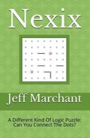 Nexix: A Different Kind Of Logic Puzzle: Can You Connect The Dots? 1727602188 Book Cover