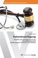 Patientenverfügung: Erstellen und Umsetzen durch das Gesundheitspersonal Rechtsvergleich Österreich und Schweiz 3639472438 Book Cover
