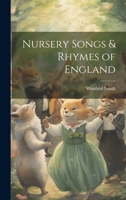 Nursery Songs & Rhymes of England 3744769577 Book Cover