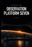 Observation Platform Seven B0GYQ7T8NP Book Cover