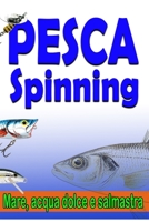 Pescare a spinning è facile, se sai come fare: Pesca a spinning in mare, acqua dolce e salmastra B0C7JFYNS3 Book Cover