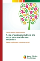 A importância da vivência em um projeto social e sua influência: Na aprendizagem escolar e social 6202171871 Book Cover