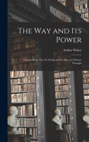 The Way And Its Power: A Study Of The Tao Te Ching And Its Place In Chinese Thought 0394172078 Book Cover