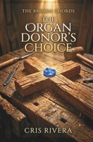 The Broken Chords: The Organ Donor's Choice: Contemporary Christian Fiction exploring spiritual warfare and transformation B0GTL6JRN4 Book Cover
