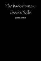 The Dark Horizon: Shadow Falls 1365739538 Book Cover