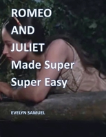 Romeo and Juliet: Made Super Super Easy 1739998146 Book Cover