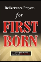 Deliverance Prayers for FIRST BORN 1982065486 Book Cover