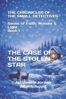 THE CHRONICLES OF THE SMALL DETECTIVES: THE CASE OF THE STOLEN STAR (THE SPARKLEBERRY JOURNEY) B0GJDY1QNH Book Cover