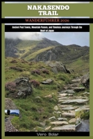 NAKASENDO TRAIL WANDERFÜHRER 2026: Antike Poststationen, Gebirgspässe und zeitlose Reisen durch das Herz Japans (German Edition) B0G62HVWWT Book Cover