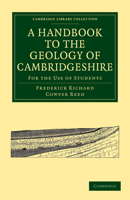 A Handbook to the Geology of Cambridgeshire: For the Use of Students 1108002390 Book Cover