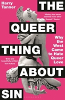 The Queer Thing about Sin: Why the West Came to Hate Queer Love 1399422294 Book Cover