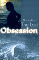 The Last Obsession 0595145760 Book Cover