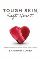 Tough Skin, Soft Heart 1939294584 Book Cover