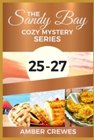 The Sandy Bay Cozy Mystery Series: 25-27 B0B4R153GB Book Cover