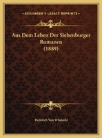 Aus Dem Leben Der Siebenburger Rumanen 116030744X Book Cover