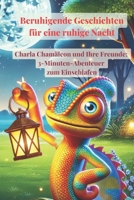 Charla Chamäleon und der Zauberwald: Magische 3-Minuten-Geschichten zum Einschlafen (German Edition) B0DRVP16JJ Book Cover