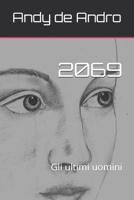 2069: Gli ultimi uomini B08KYCXGZC Book Cover