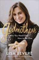 Godmothers: Why You Need One. How to Be One. 0800736850 Book Cover