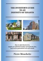 The Investor's Guide To An Infinity Of Tenants: How to advertise for free, acquire an unlimited number of tenants for free, and receive guaranteed rent each month. 1986974472 Book Cover