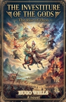 The Investiture of the Gods - the Rise of Zhou B0H965CQ78 Book Cover