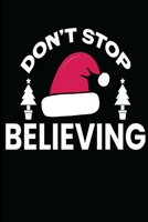 Don't Stop Believing: Christmas Gift Journal: Cute Blank lined Notebook Journal to Write in for family and friends 170636234X Book Cover