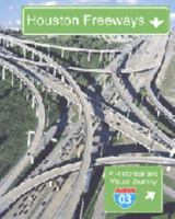 Houston Freeways: A Historical and Visual Journey 0974160539 Book Cover