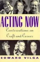 Acting Now: Conversations on Craft and Career 0813524032 Book Cover