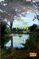 Wie der Fluss in meinem Dorf 3959990960 Book Cover