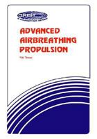 Advanced Airbreathing Propulsion (Orbit) (Orbit) 0894640496 Book Cover