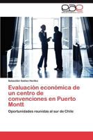 Evaluacion Economica de Un Centro de Convenciones En Puerto Montt 3844346708 Book Cover