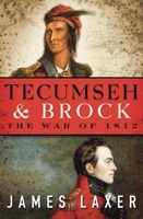 Tecumseh and Brock: The War of 1812 (Large Print 16pt) 0887842615 Book Cover