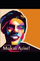Mukai - Arise! 1777253551 Book Cover