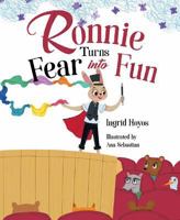 Ronnie Turns Fear into Fun 1684017688 Book Cover