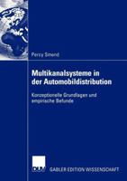 Multikanalsysteme in Der Automobildistribution: Konzeptionelle Grundlagen Und Empirische Befunde 3824481278 Book Cover