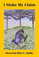 I Stake My Claim 0983085927 Book Cover