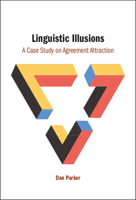 Linguistic Illusions: A Case Study on Agreement Attraction 1009447343 Book Cover