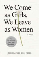 We Come as Girls, We Leave as Women 1631833650 Book Cover