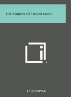 The Rebirth of Hindu Music 1258951185 Book Cover