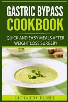 Gastric Bypass Cookbook: Quick And Easy Meals After Weight Loss Surgery 8293791136 Book Cover