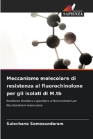 Meccanismo molecolare di resistenza al fluorochinolone per gli isolati di M.tb 6203091367 Book Cover
