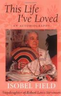 This Life I've Loved: An Autobiography 0944220185 Book Cover