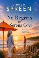 No Regrets in Serena Cove: Serena Cove Silver Romances 3 B0GT8PWB1T Book Cover