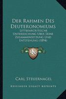 Der Rahmen Des Deuteronomiums: Litterarcritische Untersuchung �ber Seine Zusammensetzung Und Entstehung (Classic Reprint) 1144260981 Book Cover