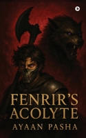 Fenrir's Acolyte B0FLDRDPMX Book Cover